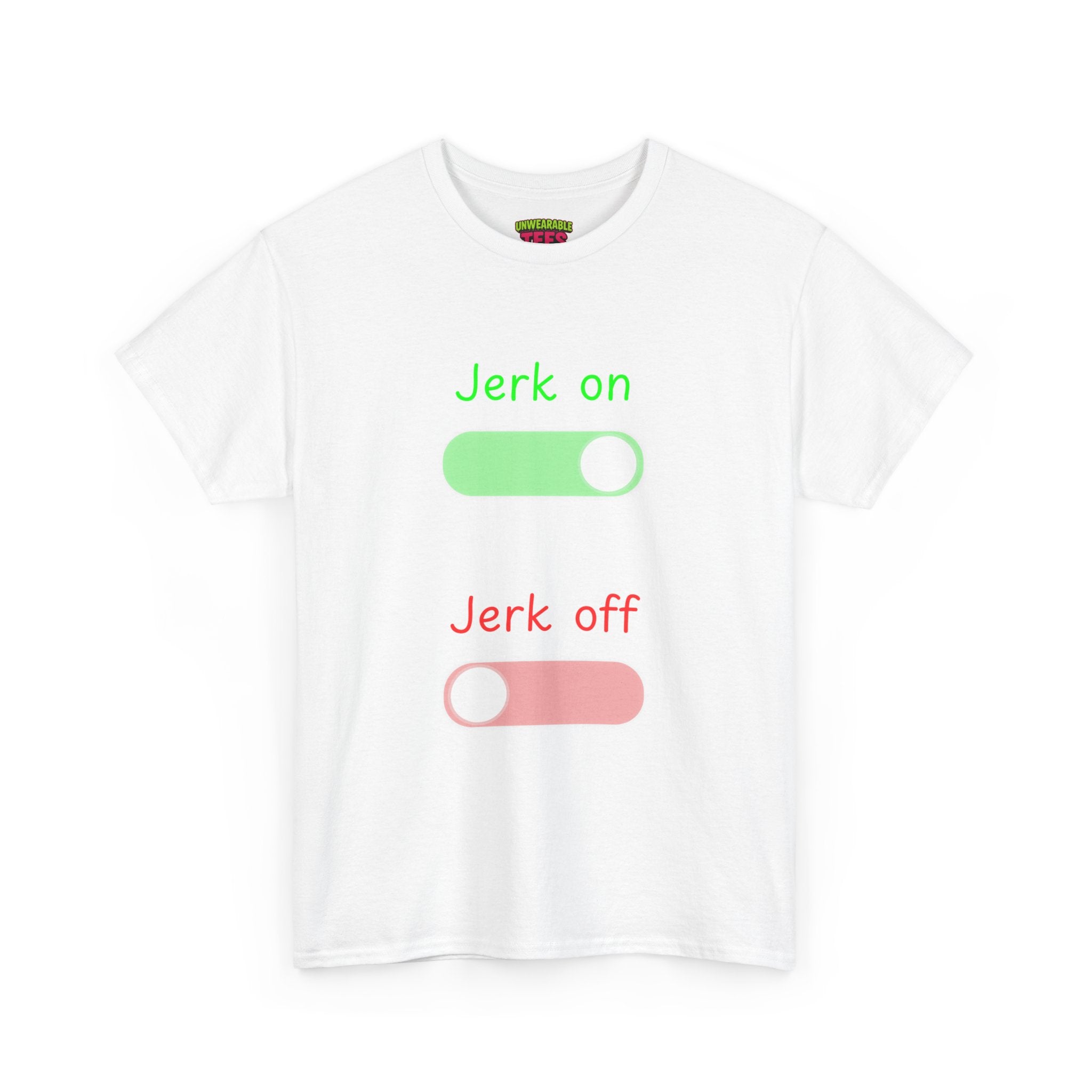 Jerk on Jerk off T-Shirt