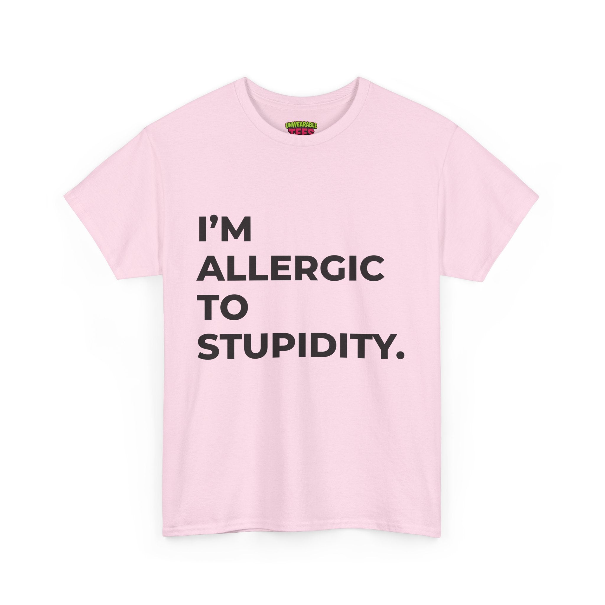 "I'm Allergic to Stupidity" T-Shirt