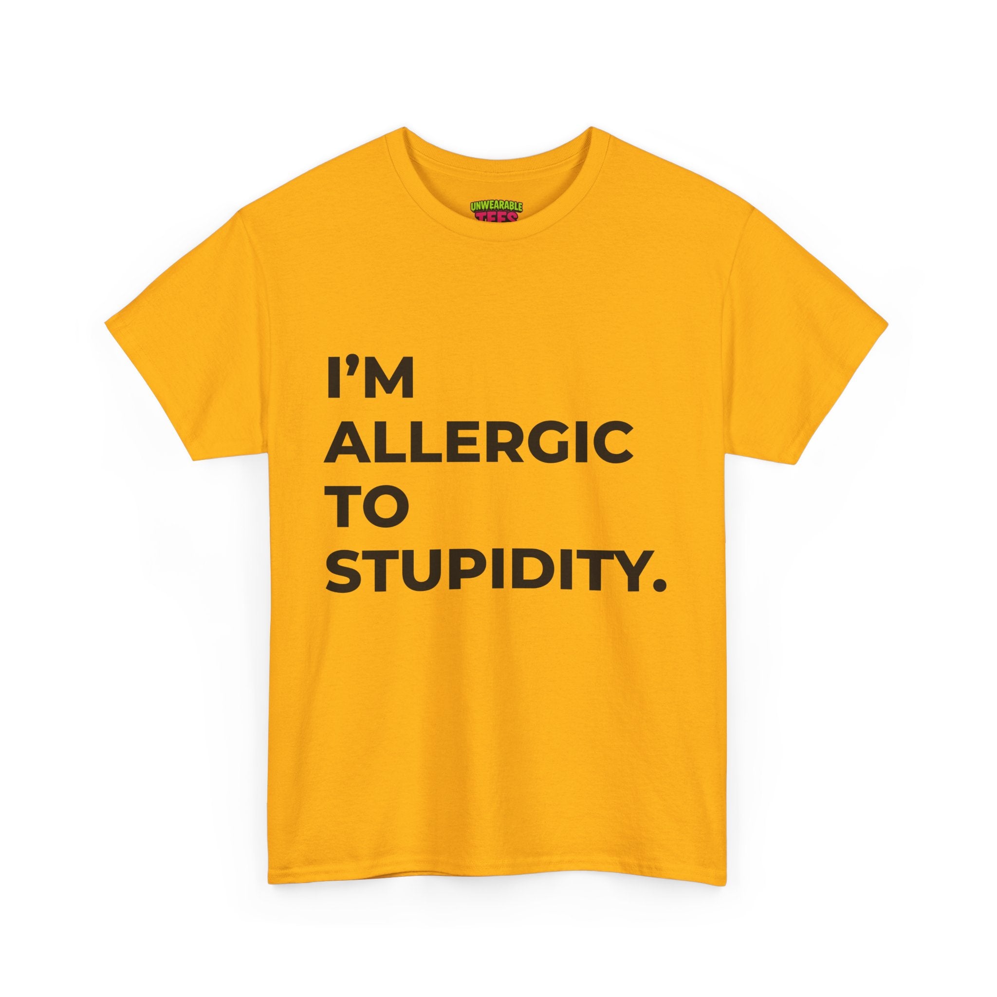 "I'm Allergic to Stupidity" T-Shirt