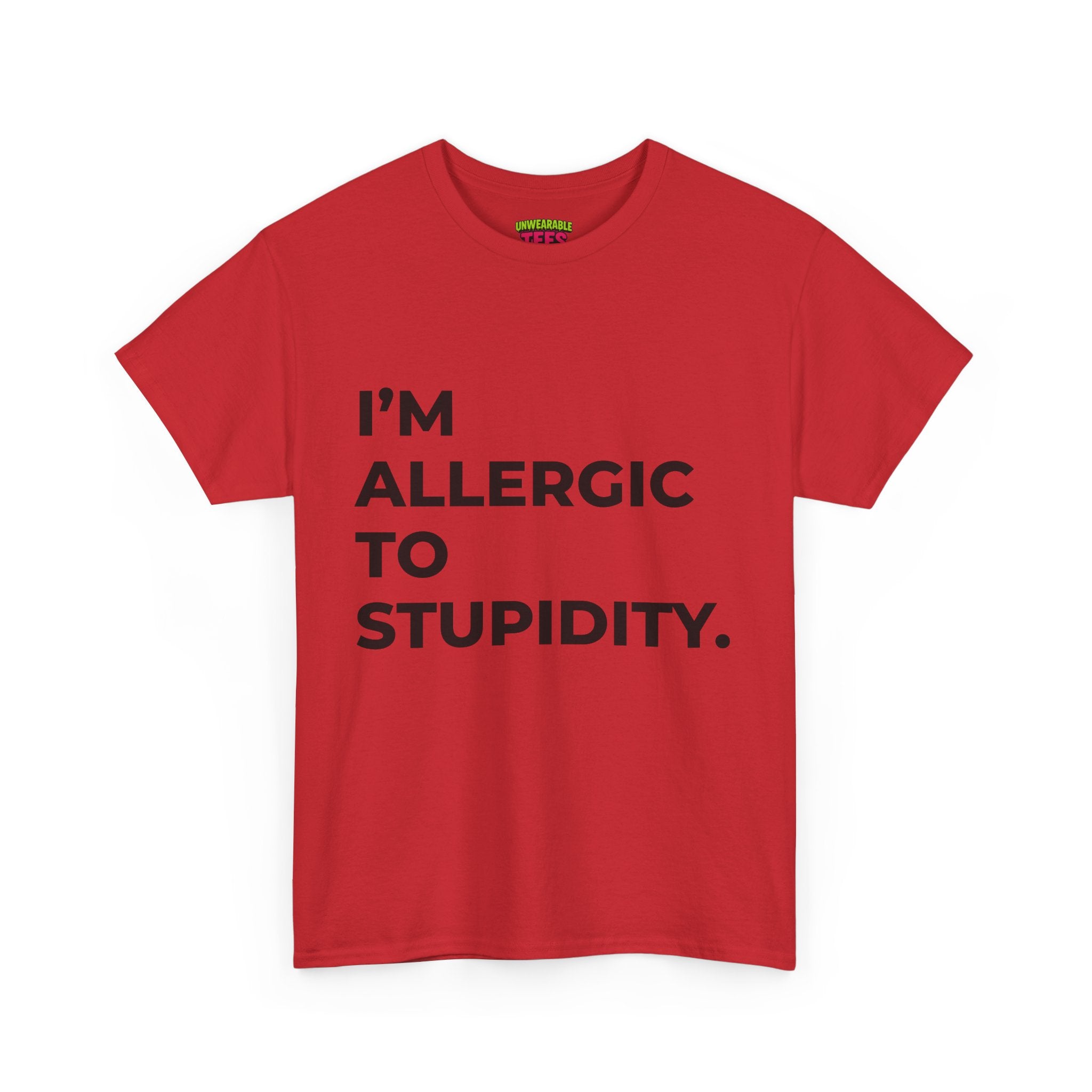 "I'm Allergic to Stupidity" T-Shirt