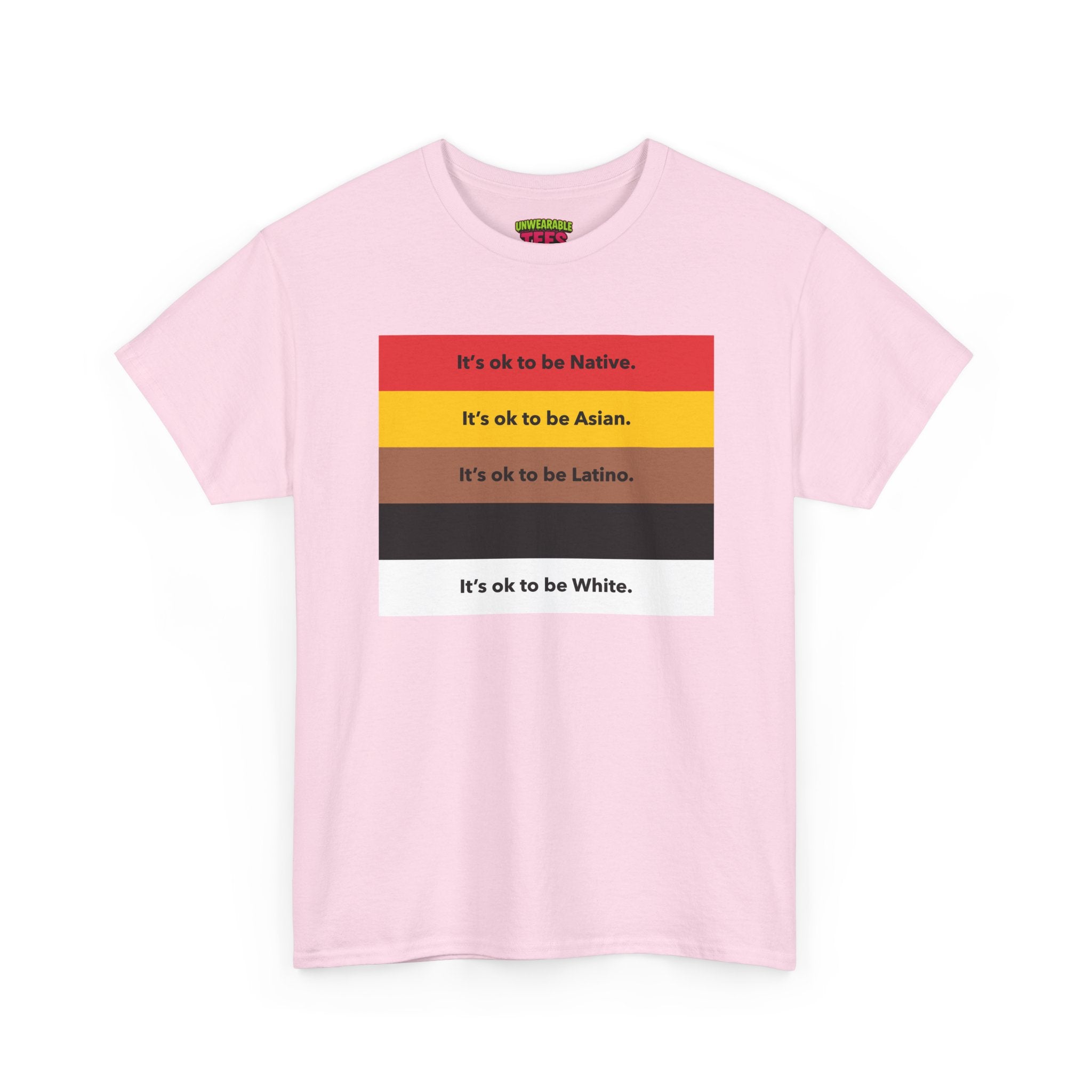 It's Okay To Be Native It's Okay To Be Asian It's Okay To Be Latino It's Okay To Be Black It's Okay To Be White T-Shirt
