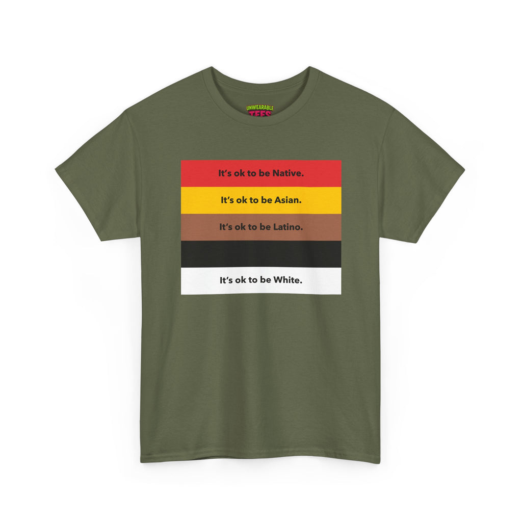 It's Okay To Be Native It's Okay To Be Asian It's Okay To Be Latino It's Okay To Be Black It's Okay To Be White T-Shirt