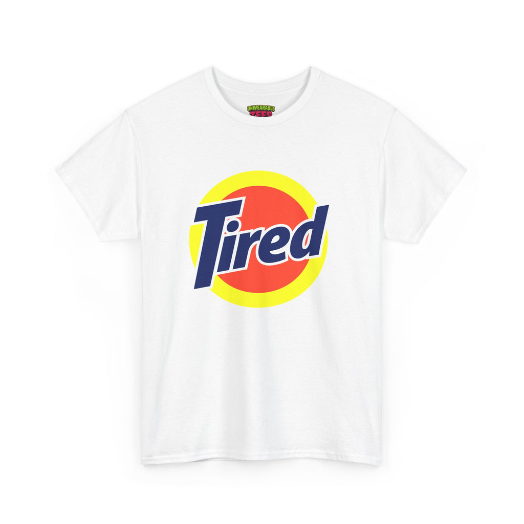 Tide Parody Logo "Tired" T-Shirt