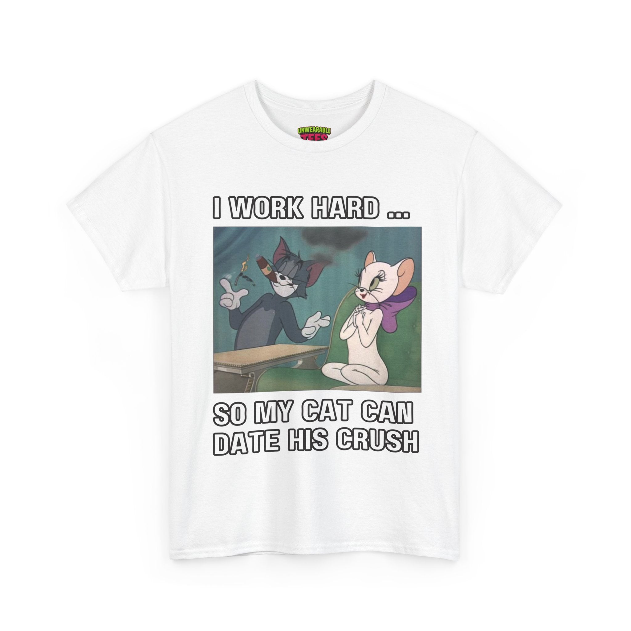 Tom and Jerry "I Work Hard So My Cat Can Date His Crush" T-Shirt