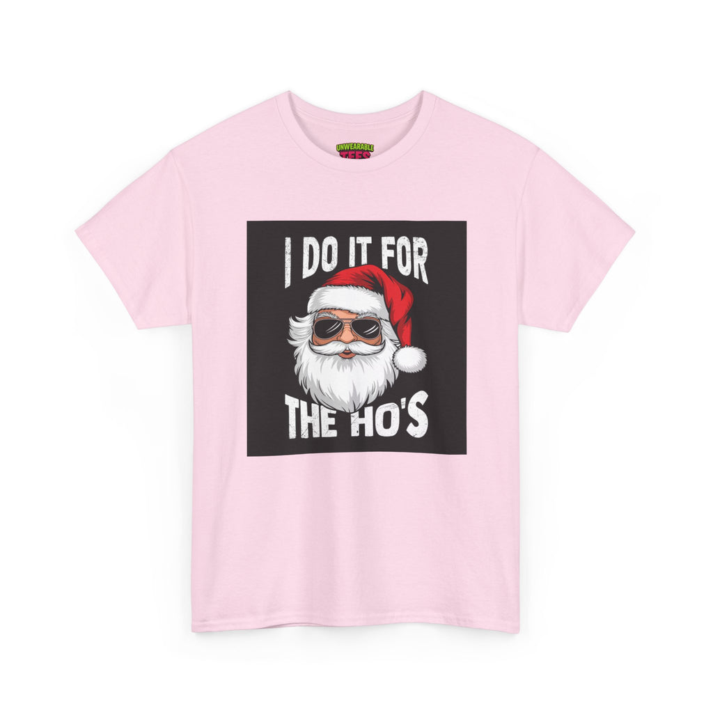 I Do It for the Ho's Inappropriate Christmas T-Shirt