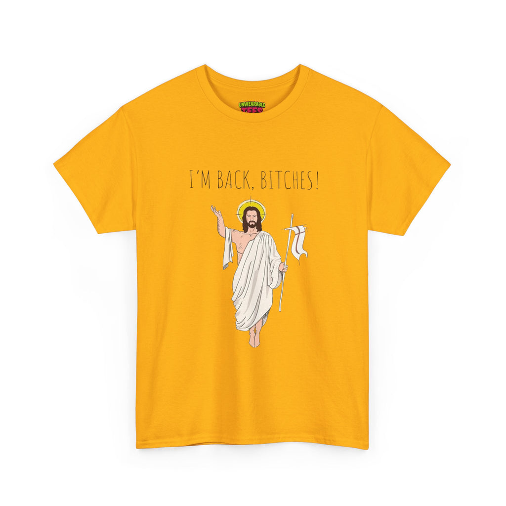 I'm Back Bitches Funny Easter T-Shirt