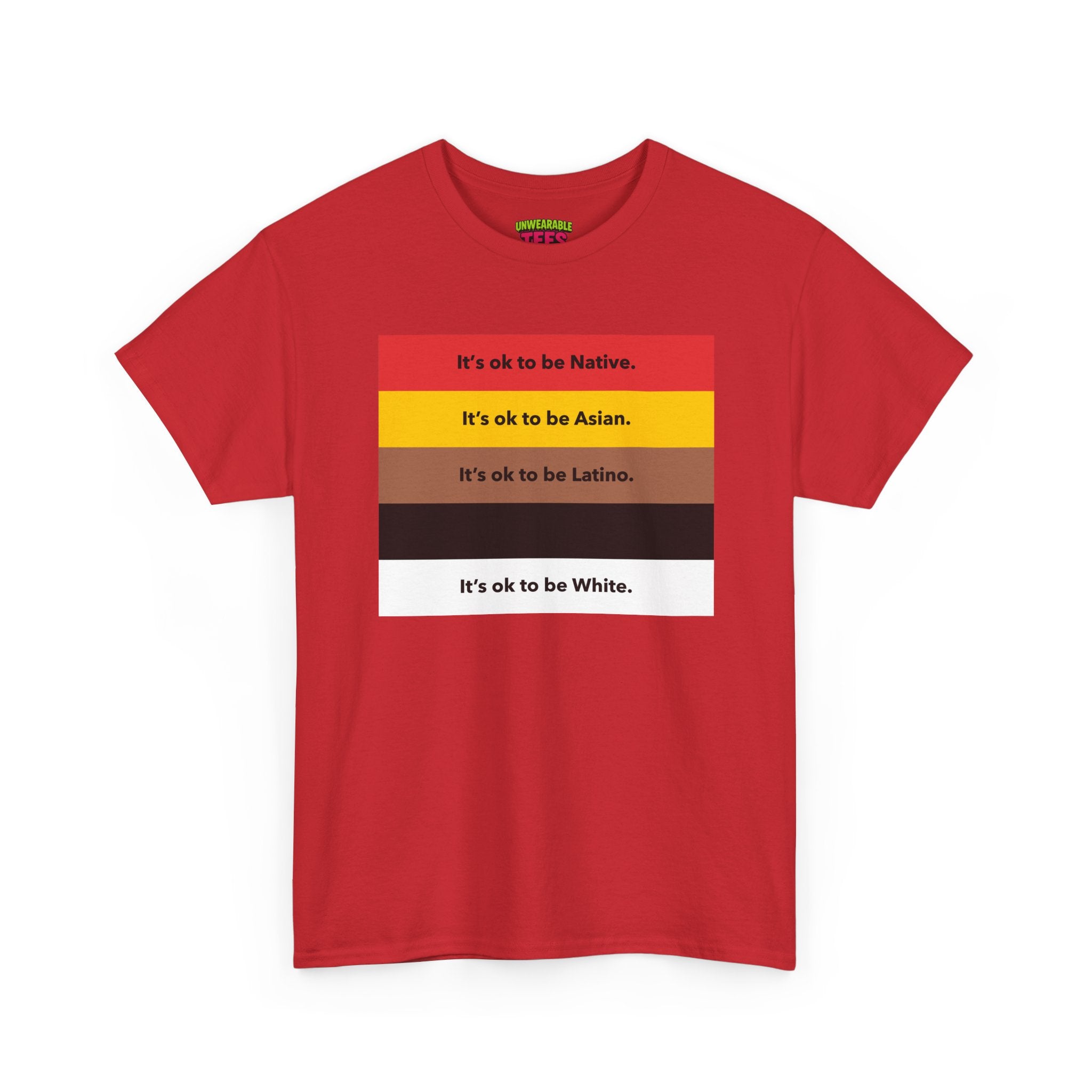 It's Okay To Be Native It's Okay To Be Asian It's Okay To Be Latino It's Okay To Be Black It's Okay To Be White T-Shirt