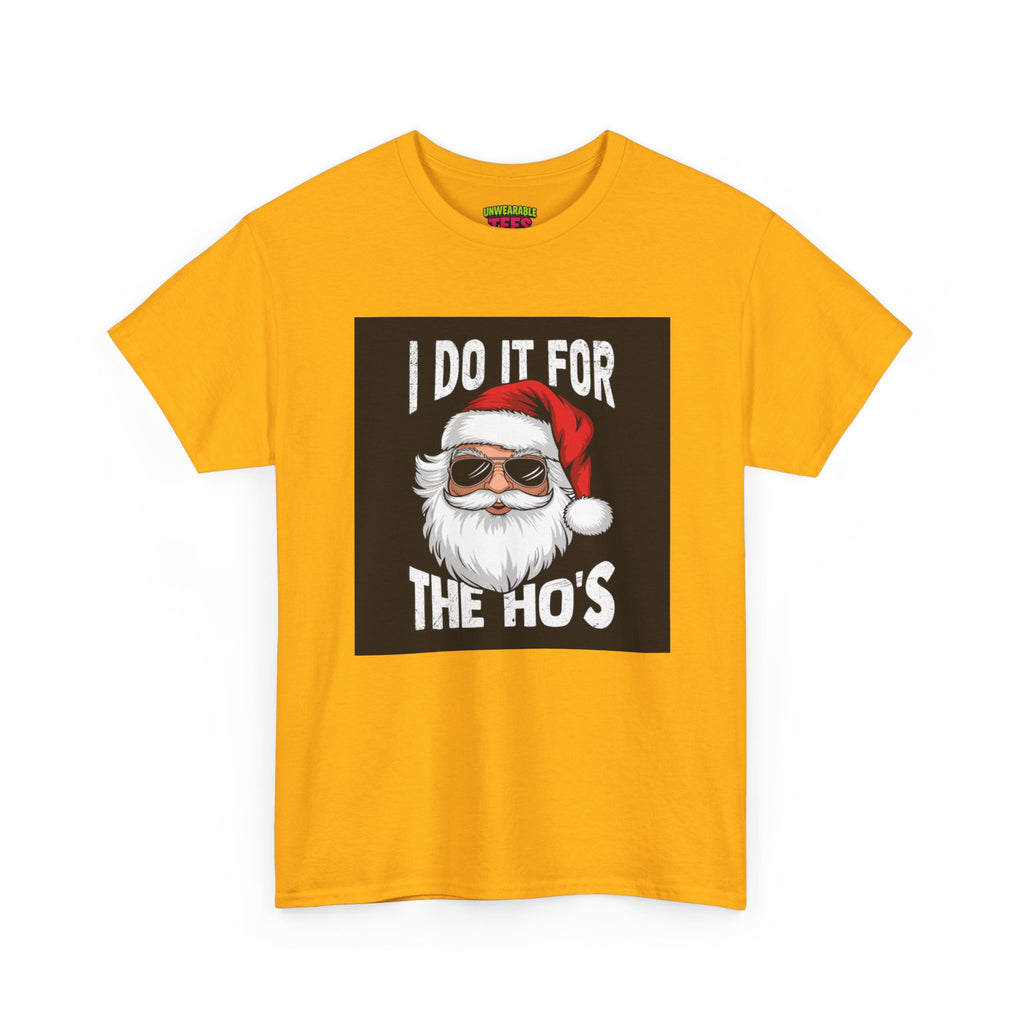 I Do It for the Ho's Inappropriate Christmas T-Shirt
