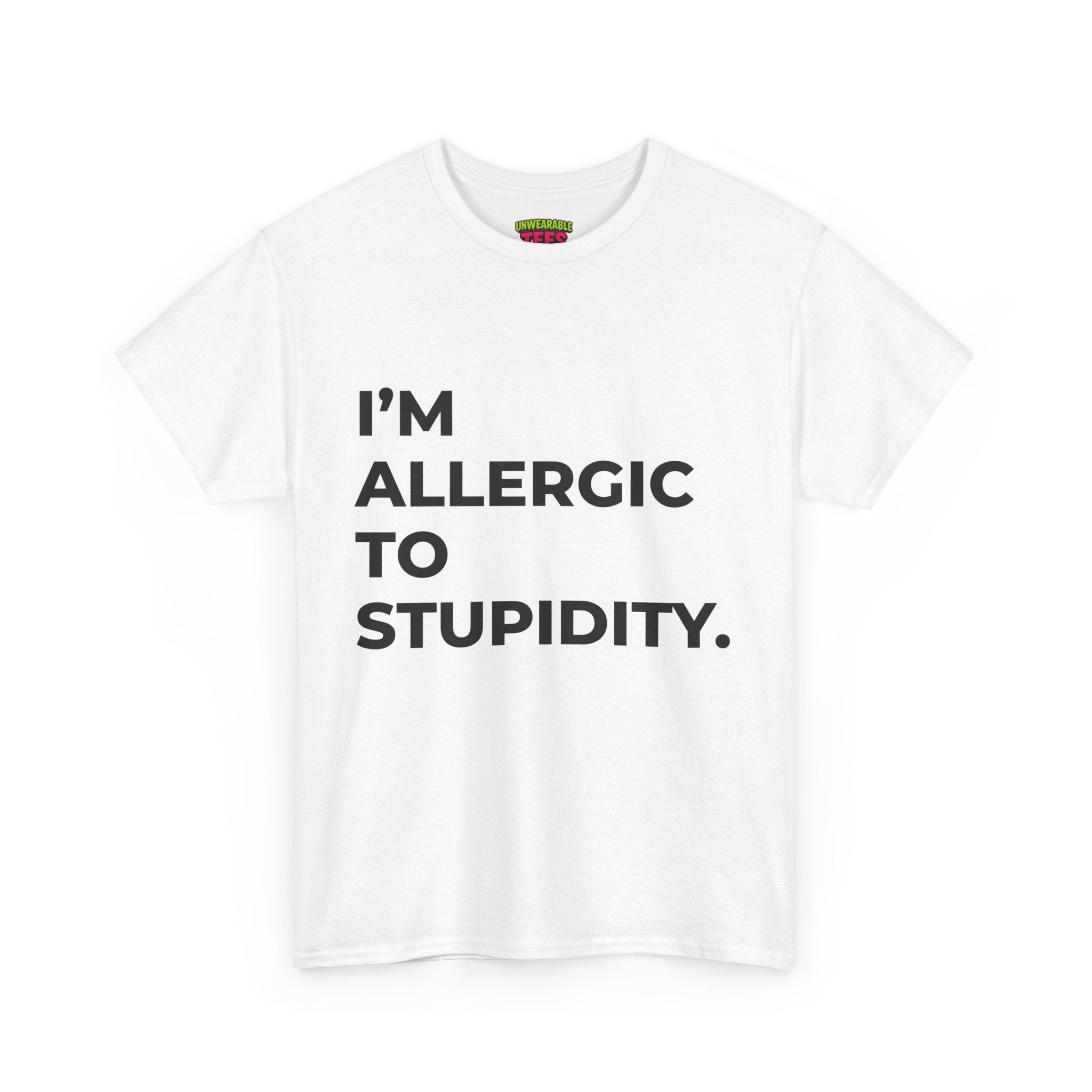 "I'm Allergic to Stupidity" T-Shirt
