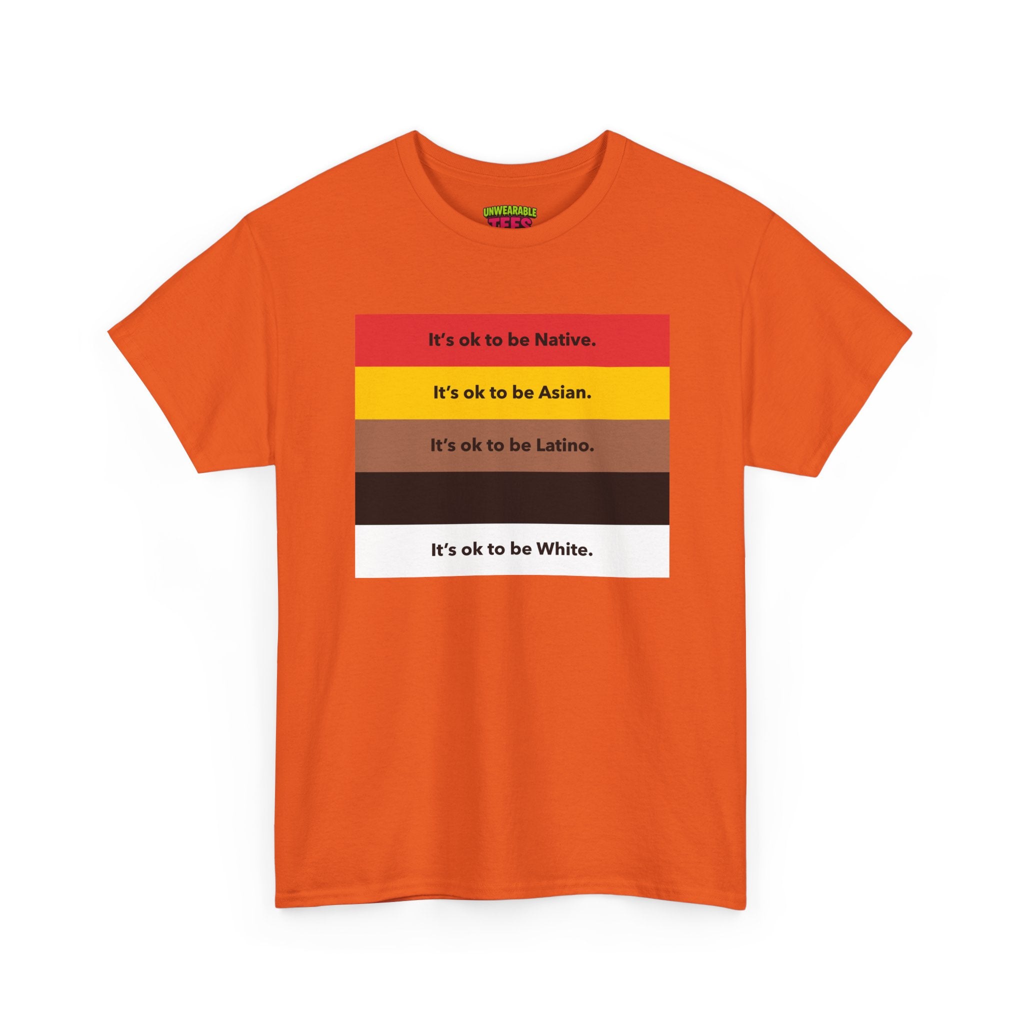 It's Okay To Be Native It's Okay To Be Asian It's Okay To Be Latino It's Okay To Be Black It's Okay To Be White T-Shirt