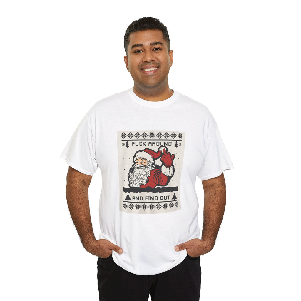 Fuck Around and Find Out Inappropriate Christmas T-Shirt