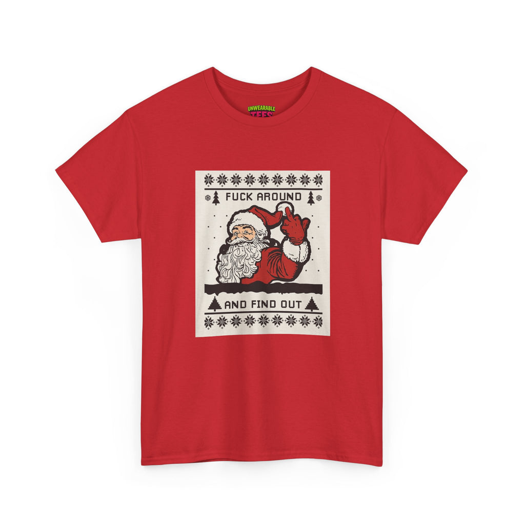 Fuck Around and Find Out Inappropriate Christmas T-Shirt