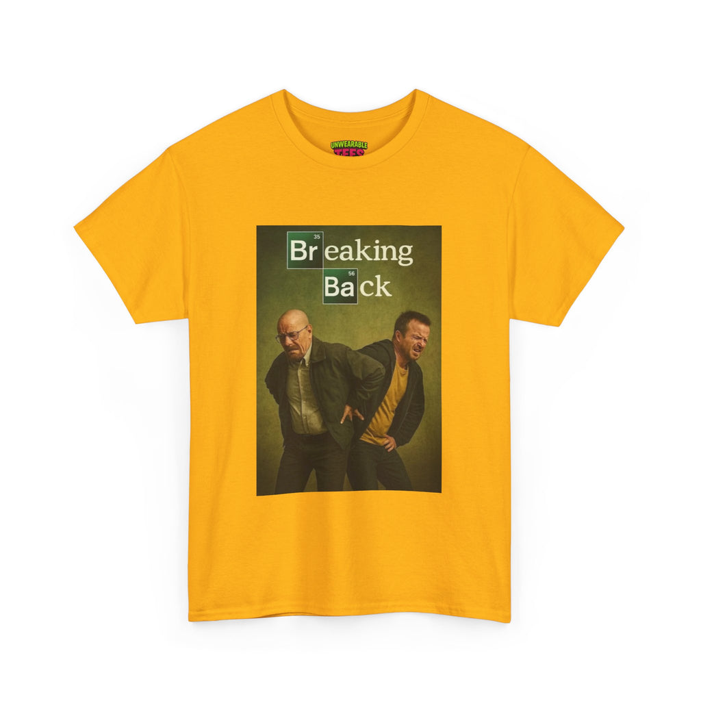 Breaking Bad Memes Breaking Back T-Shirt