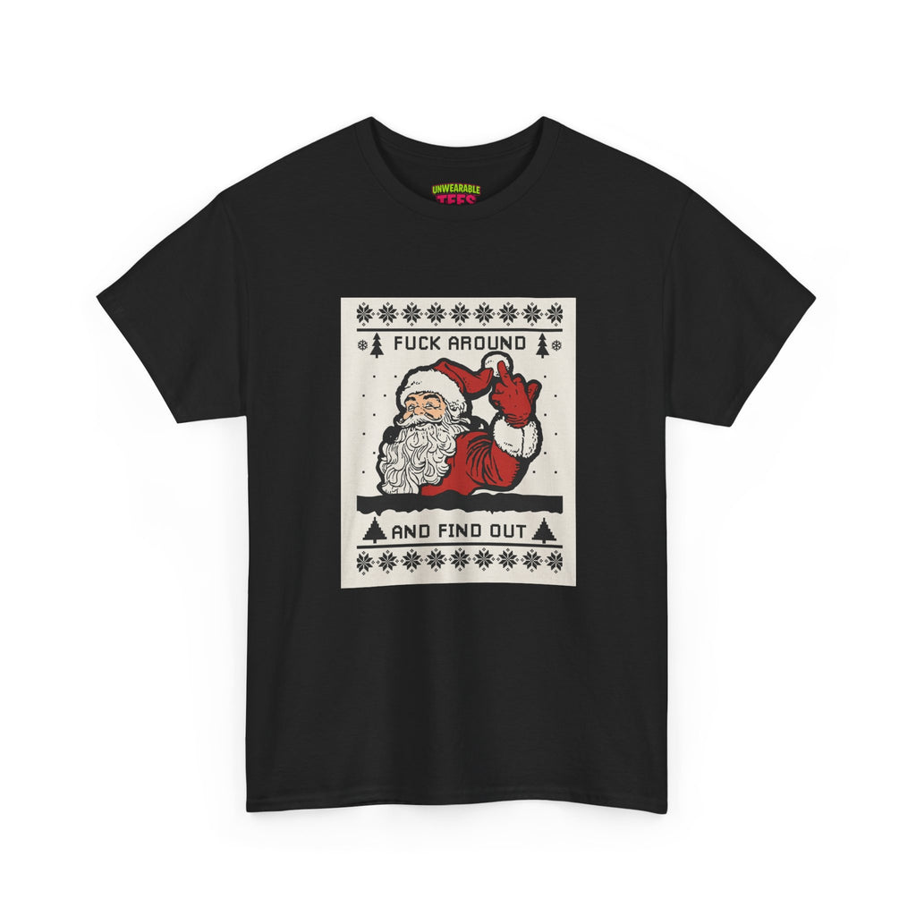 Fuck Around and Find Out Inappropriate Christmas T-Shirt