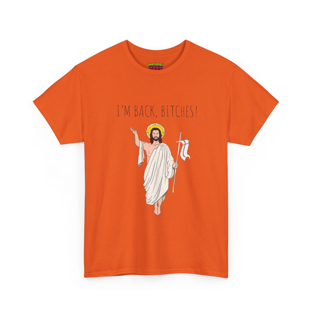 I'm Back Bitches Funny Easter T-Shirt