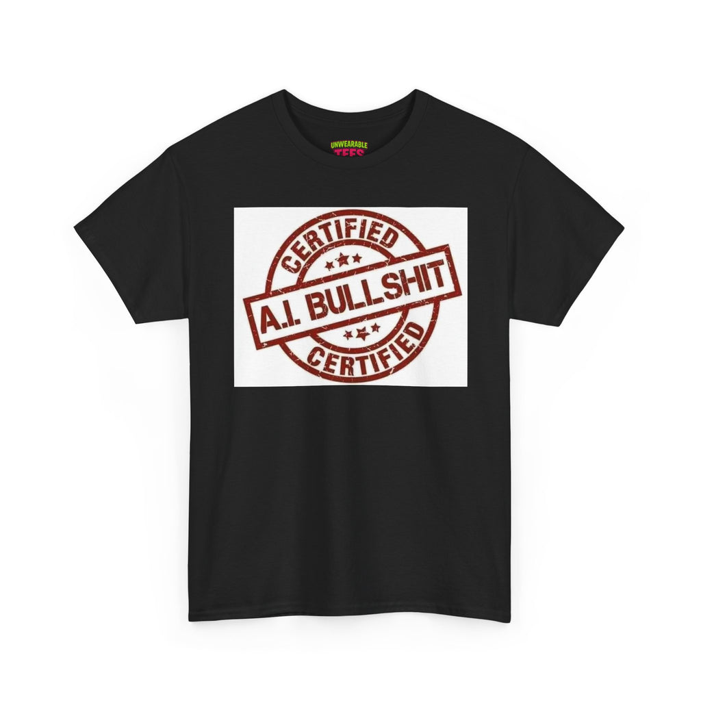 Certified AI Bullshit T-Shirt