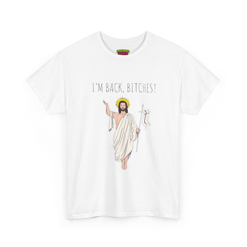 I'm Back Bitches Funny Easter T-Shirt