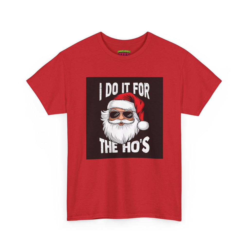 I Do It for the Ho's Inappropriate Christmas T-Shirt