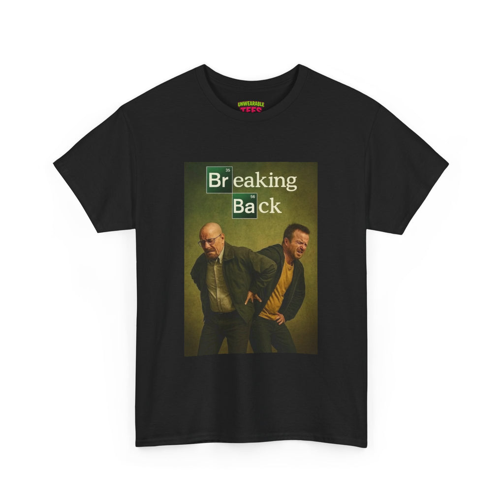 Breaking Bad Memes Breaking Back T-Shirt